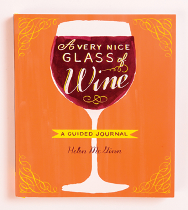 Journal, $17 “A Very Nice Glass of Wine is great for my cousins, who always host our holiday brunches and are avid wine connoisseurs.” Curiosity. 